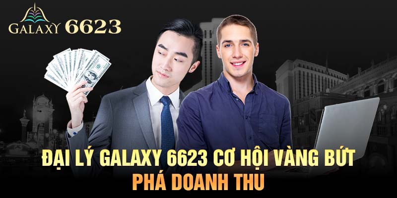 Đại Lý 6623: Cơ Hội Bứt Phá Doanh Thu Của Các Game Thủ