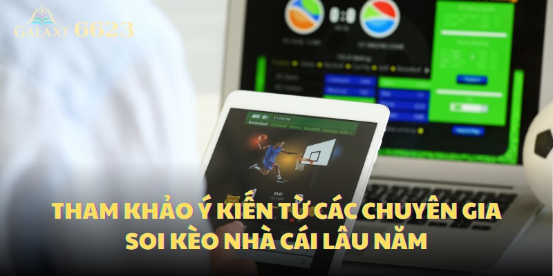 Tham khảo ý kiến từ các chuyên gia soi kèo nhà cái lâu năm